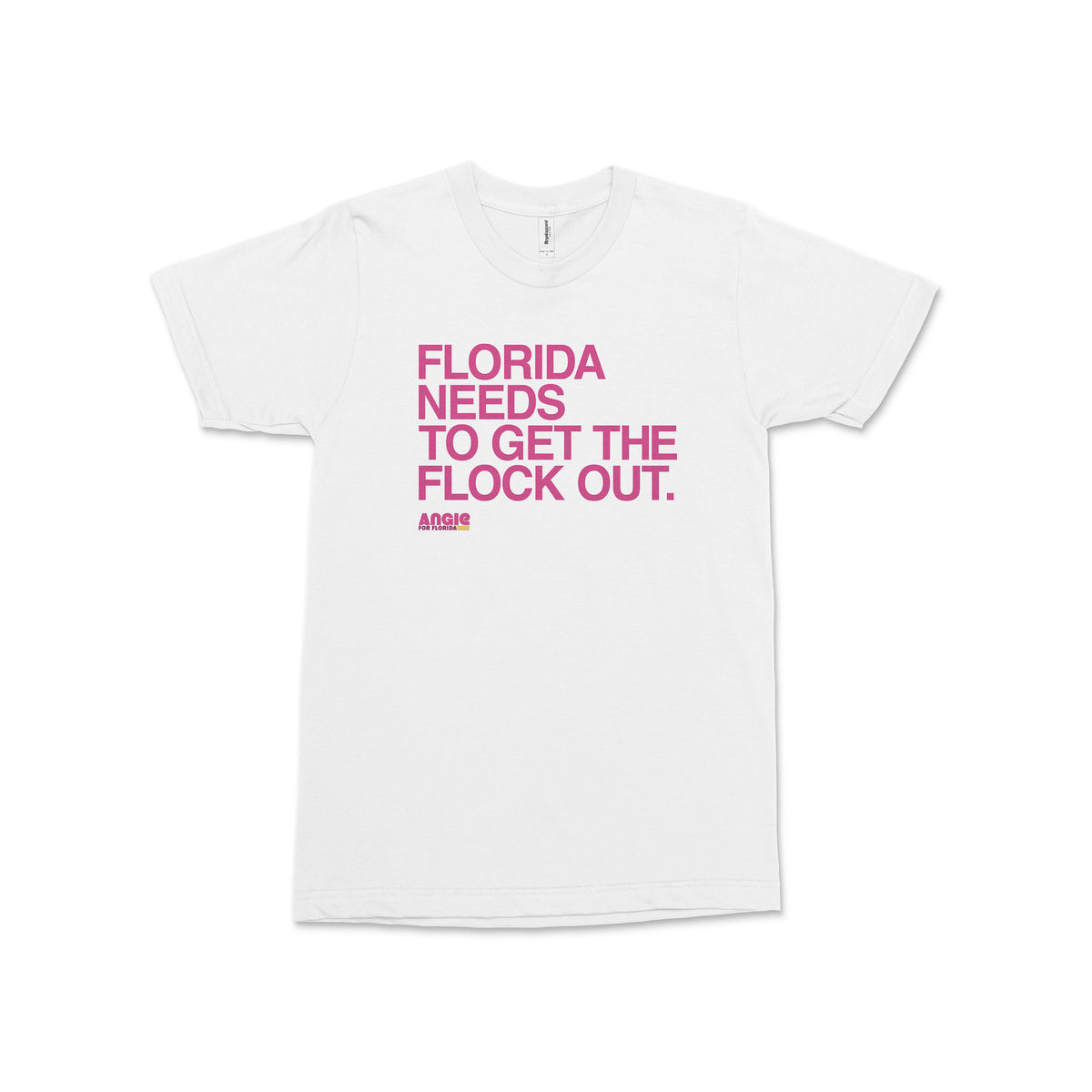 White cotton t-shirt with bold pink text "FLORIDA NEEDS TO GET THE FLOCK OUT." and smaller black "ANGIE NIXON" below.