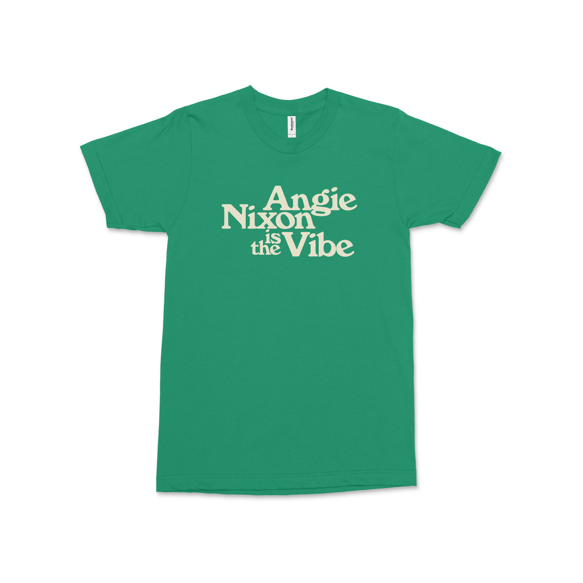 Green short-sleeve cotton tee with "Angie Nixon Is the Vibe" text in cream centered on front.