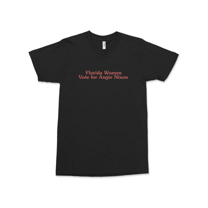 Black t-shirt with red text reading "Florida Women Vote for Angie Nixon" centered on the chest.